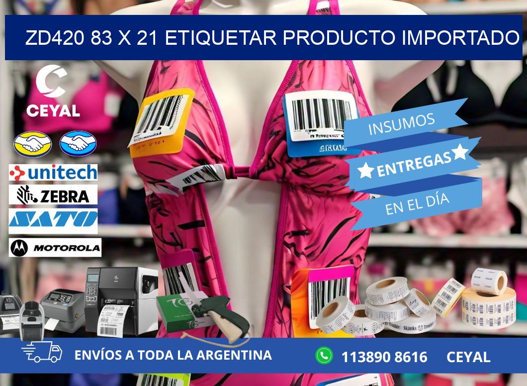 ZD420 83 x 21 ETIQUETAR PRODUCTO IMPORTADO