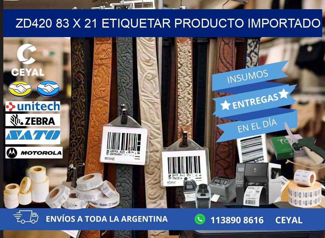 ZD420 83 x 21 ETIQUETAR PRODUCTO IMPORTADO