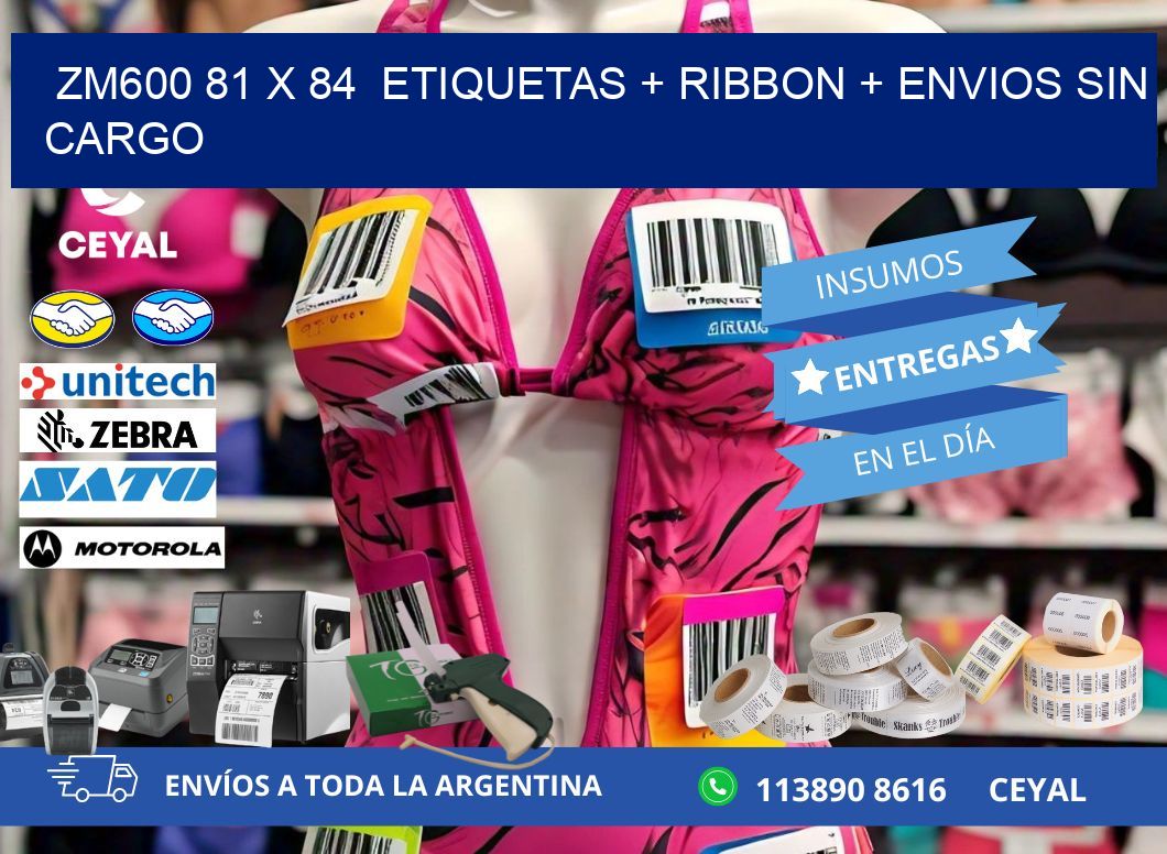ZM600 81 x 84  etiquetas + ribbon + envios sin cargo