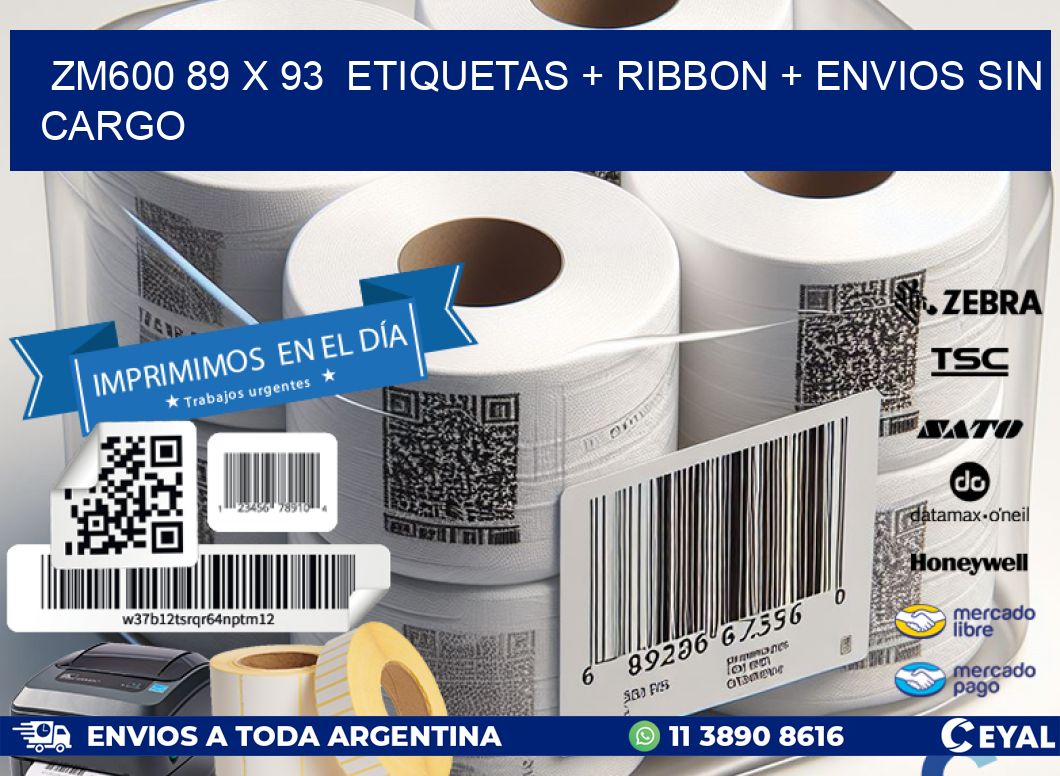 ZM600 89 x 93  etiquetas + ribbon + envios sin cargo