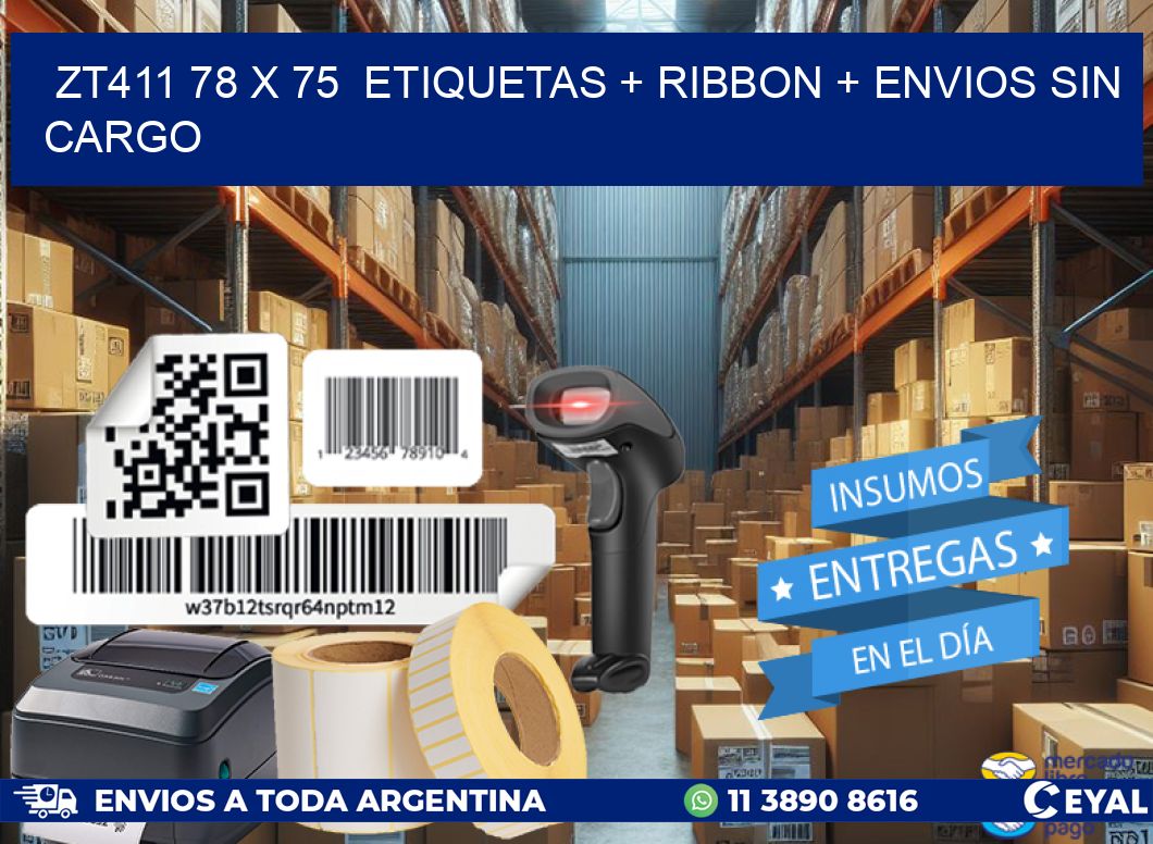 ZT411 78 x 75  etiquetas + ribbon + envios sin cargo