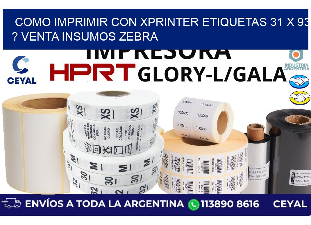 como imprimir con xprinter etiquetas 31 x 93 ? venta insumos zebra