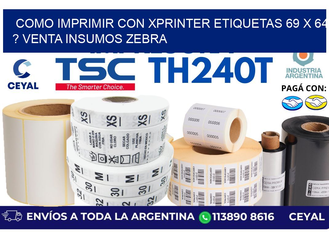 como imprimir con xprinter etiquetas 69 x 64 ? venta insumos zebra