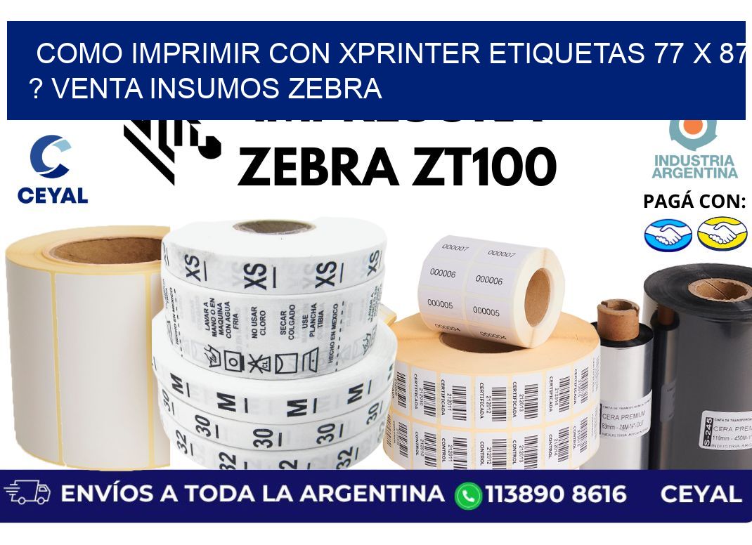 como imprimir con xprinter etiquetas 77 x 87 ? venta insumos zebra