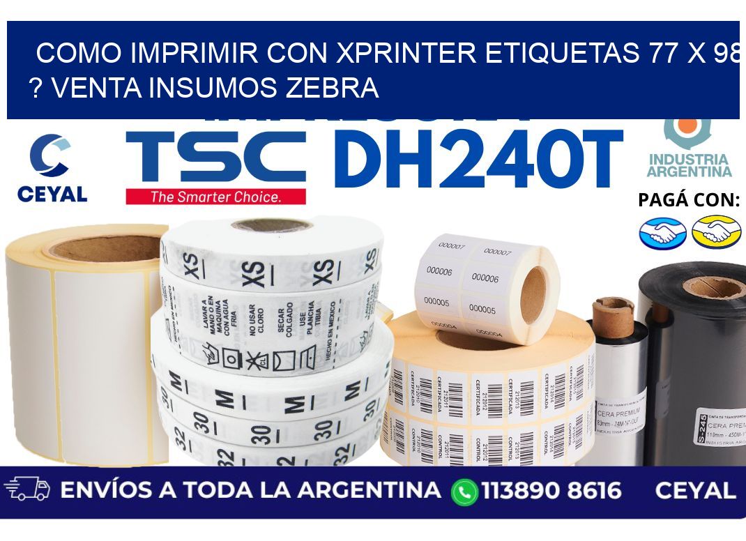 como imprimir con xprinter etiquetas 77 x 98 ? venta insumos zebra