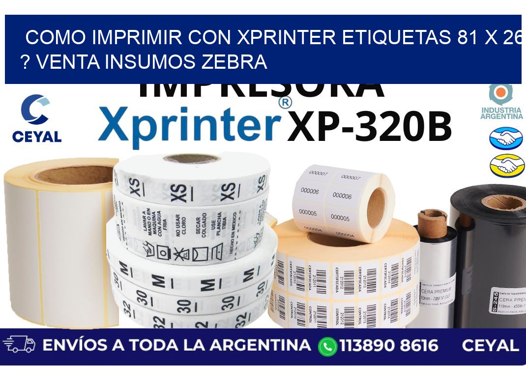 como imprimir con xprinter etiquetas 81 x 26 ? venta insumos zebra