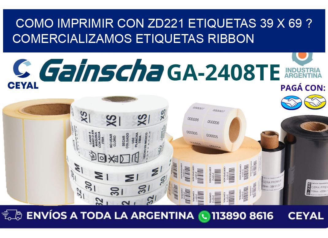 como imprimir con zd221 etiquetas 39 x 69 ? Comercializamos etiquetas ribbon