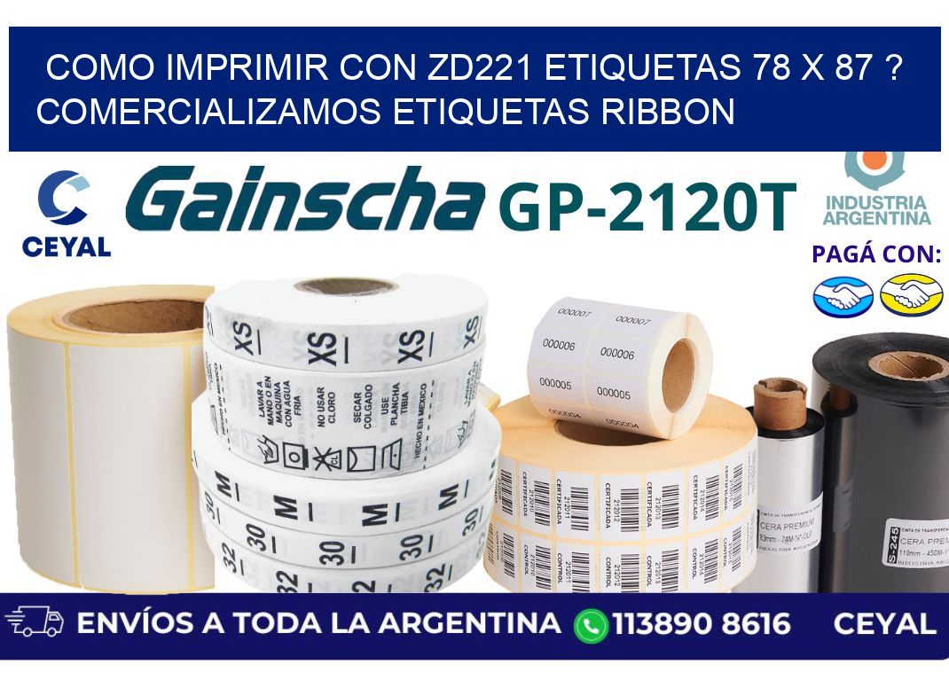 como imprimir con zd221 etiquetas 78 x 87 ? Comercializamos etiquetas ribbon