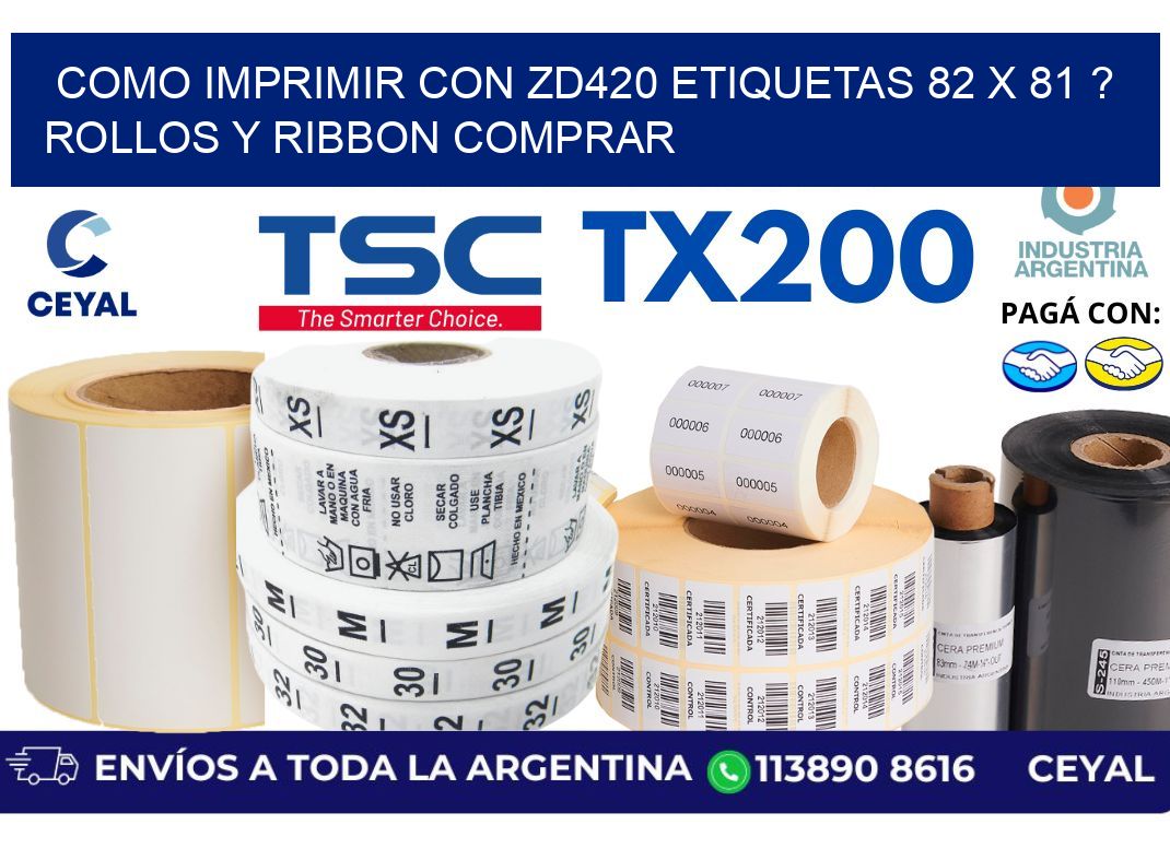 como imprimir con zd420 etiquetas 82 x 81 ? Rollos y Ribbon comprar
