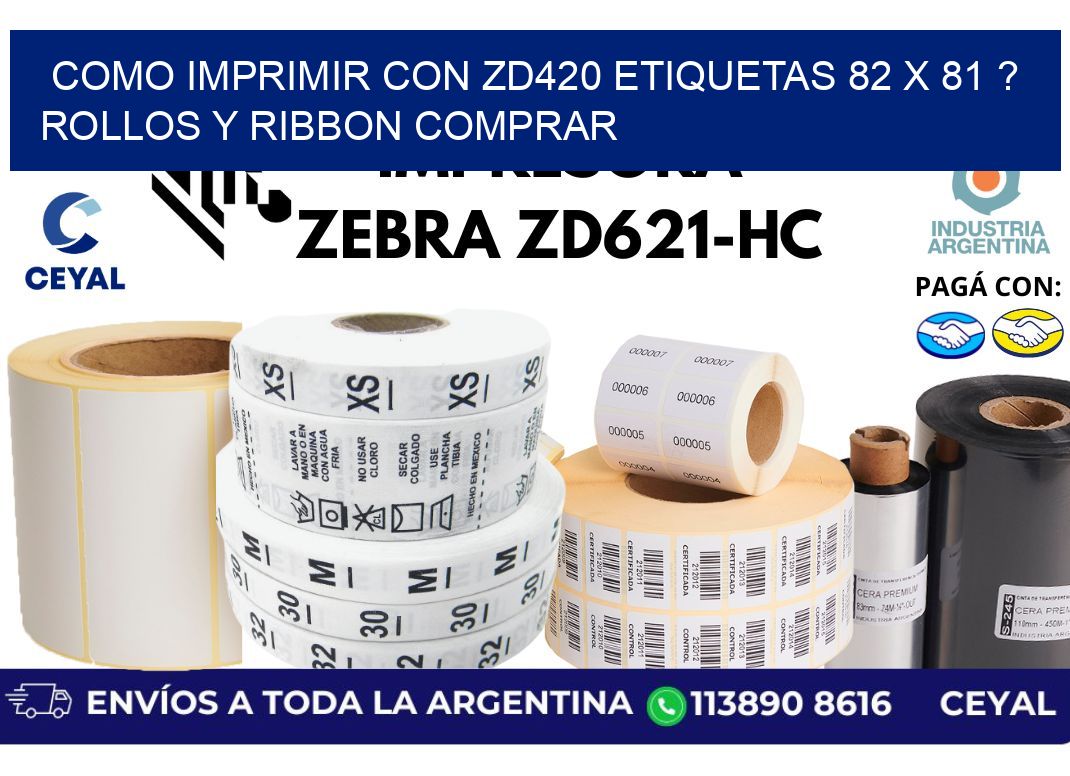 como imprimir con zd420 etiquetas 82 x 81 ? Rollos y Ribbon comprar