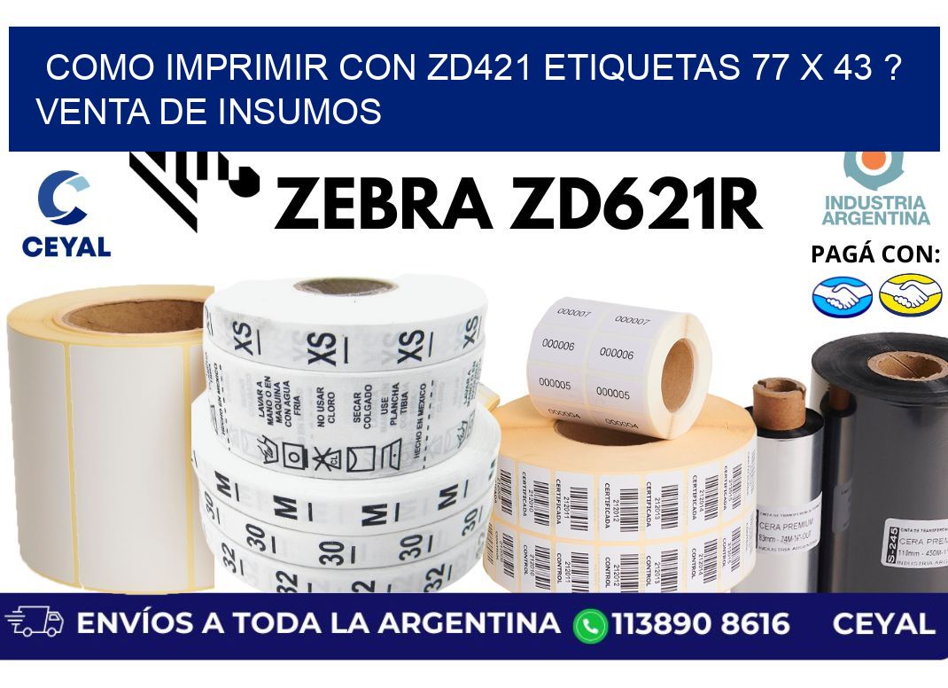 como imprimir con zd421 etiquetas 77 x 43 ? Venta de insumos