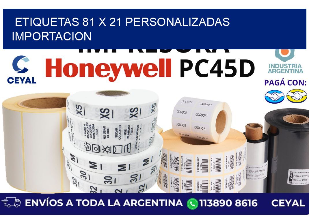 etiquetas 81 x 21 personalizadas importacion