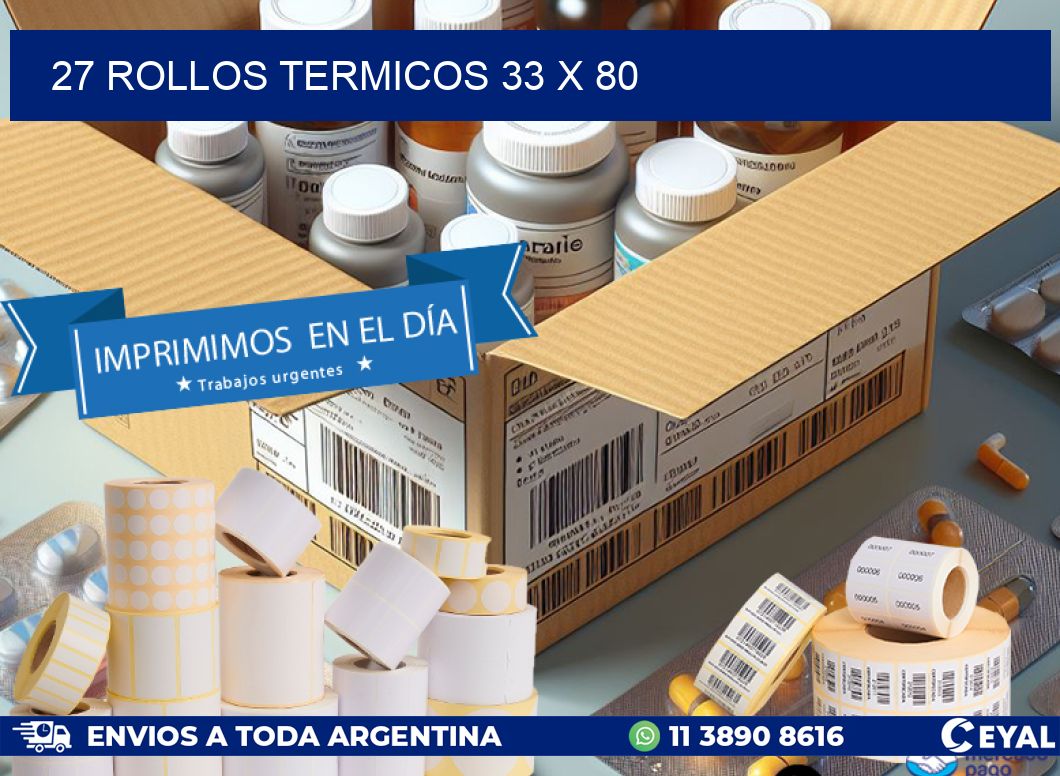 27 ROLLOS TERMICOS 33 x 80