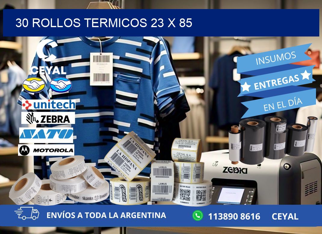 30 ROLLOS TERMICOS 23 x 85