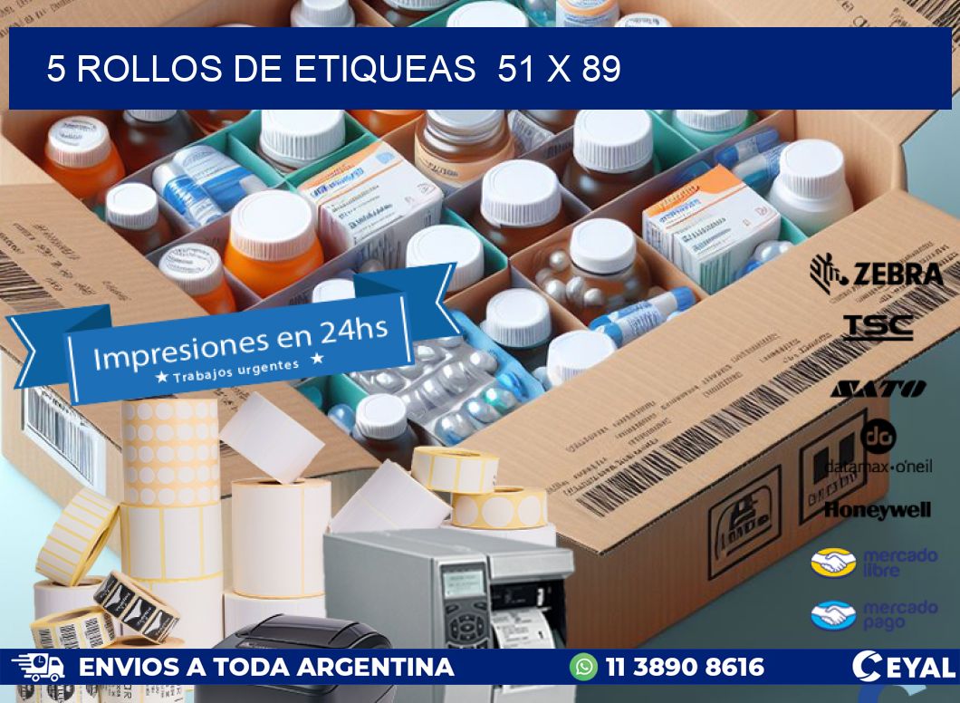 5 ROLLOS DE ETIQUEAS  51 x 89