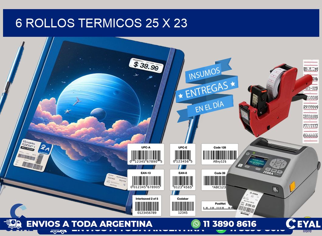 6 ROLLOS TERMICOS 25 x 23