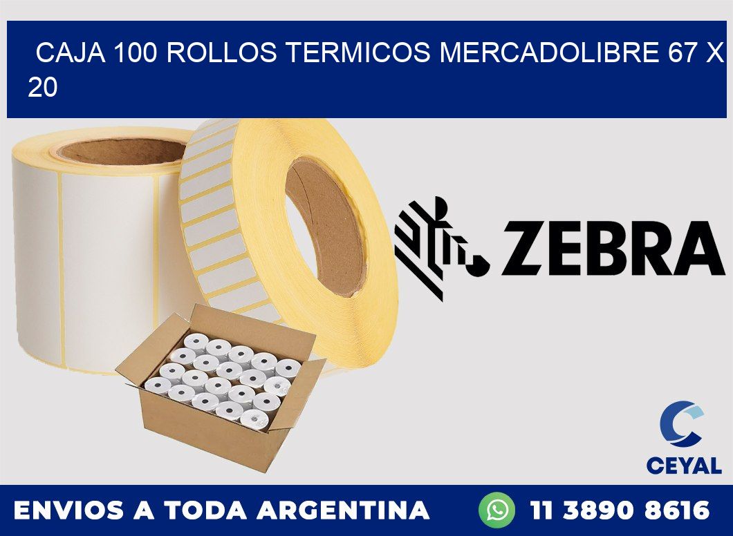 CAJA 100 ROLLOS TERMICOS MERCADOLIBRE 67 x 20