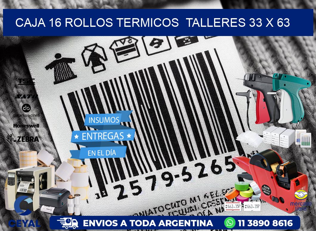 CAJA 16 ROLLOS TERMICOS  TALLERES 33 x 63
