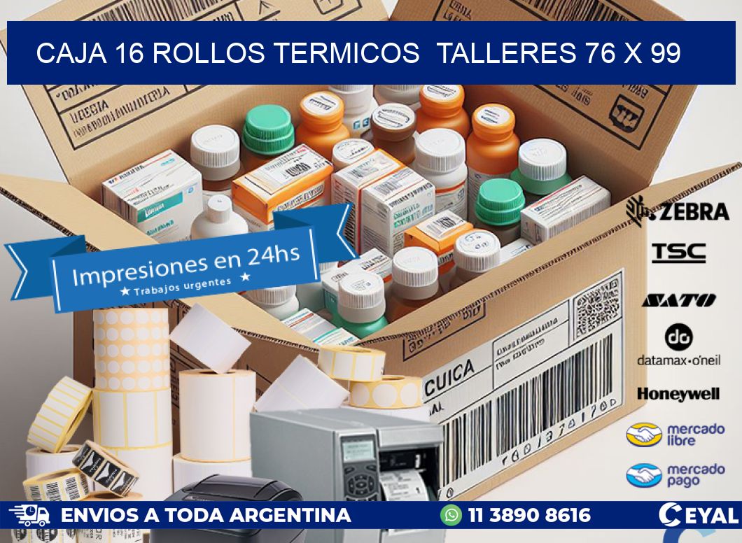 CAJA 16 ROLLOS TERMICOS  TALLERES 76 x 99
