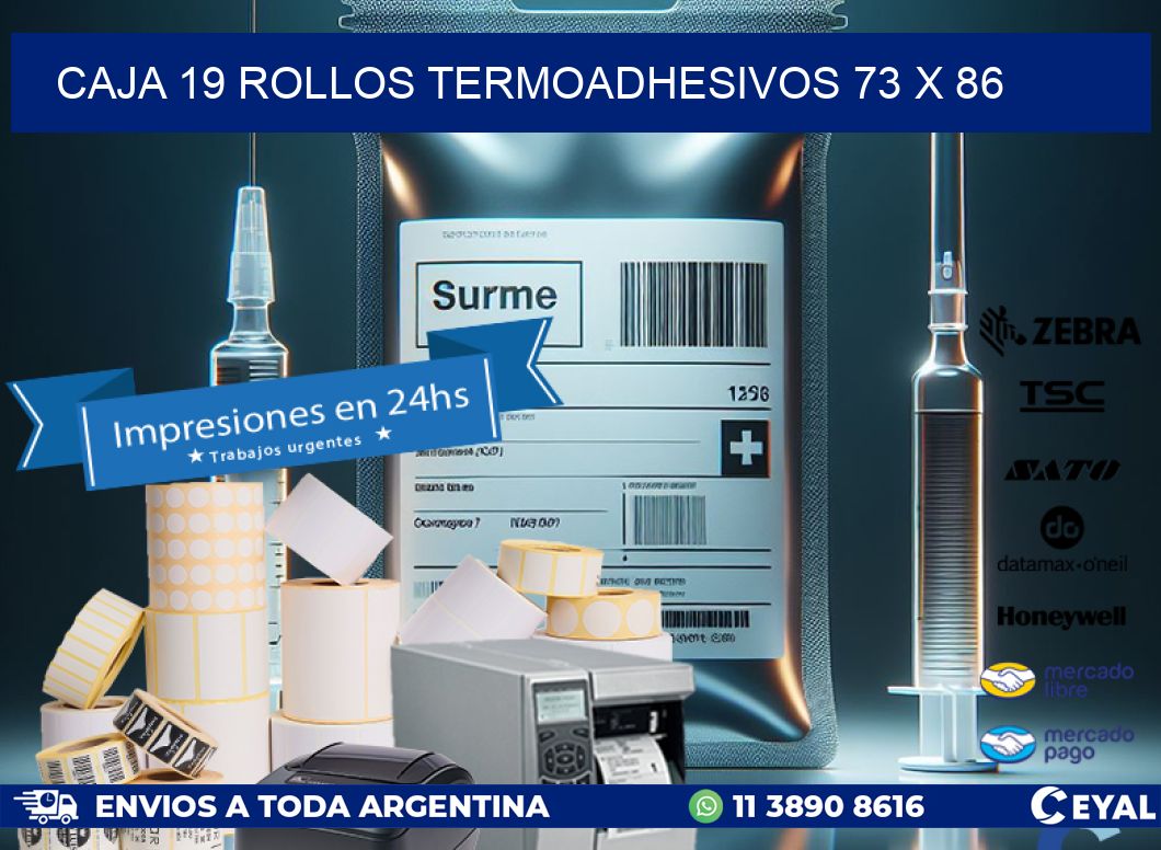 CAJA 19 ROLLOS TERMOADHESIVOS 73 x 86