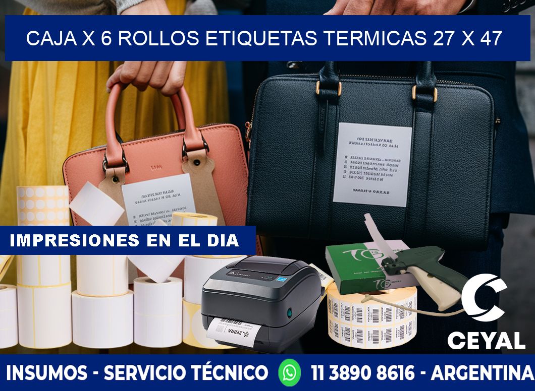 Caja X 6 Rollos Etiquetas termicas 27 x 47