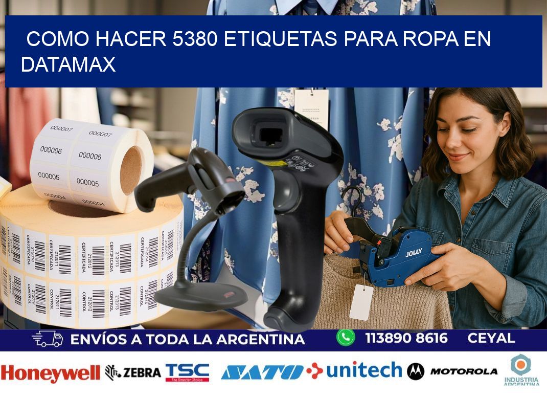Como hacer 5380 etiquetas para ropa en datamax