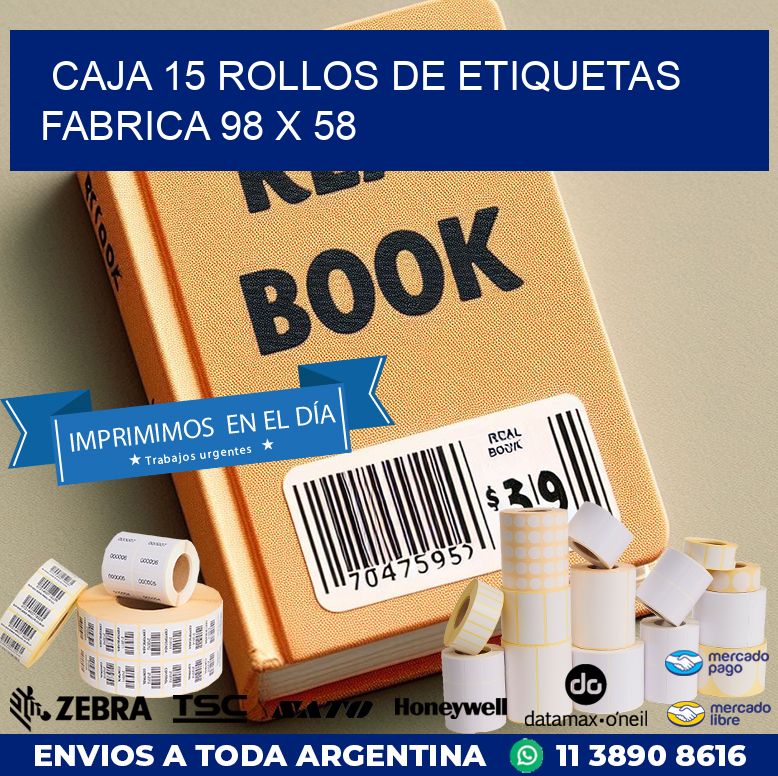 CAJA 15 ROLLOS DE ETIQUETAS  FABRICA 98 x 58