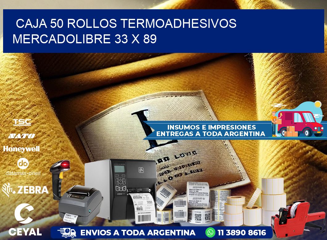CAJA 50 ROLLOS TERMOADHESIVOS MERCADOLIBRE 33 x 89