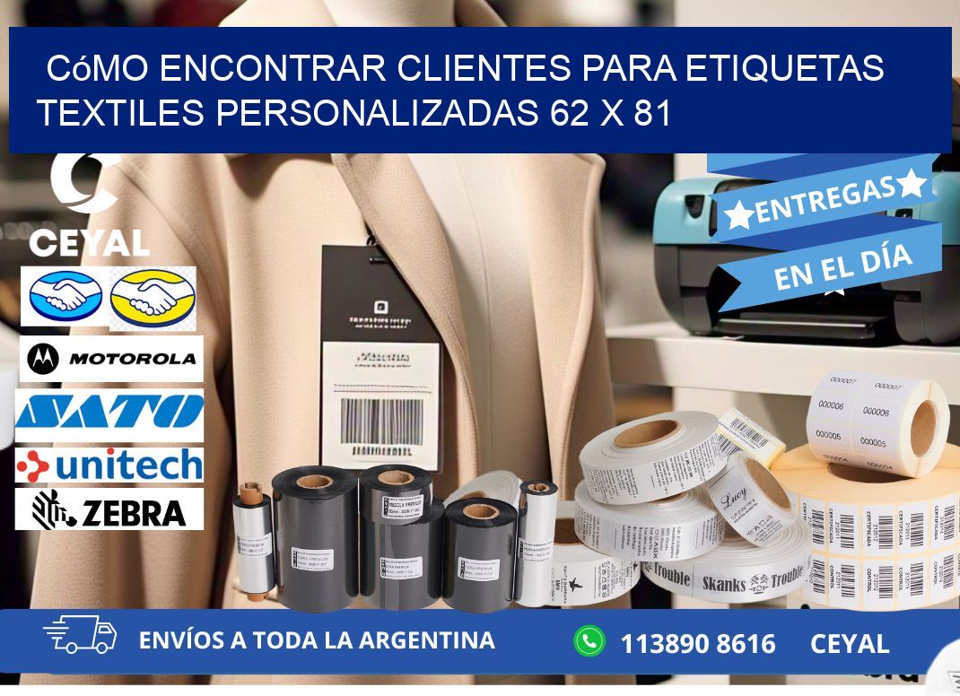 Cómo Encontrar Clientes para Etiquetas Textiles Personalizadas 62 x 81