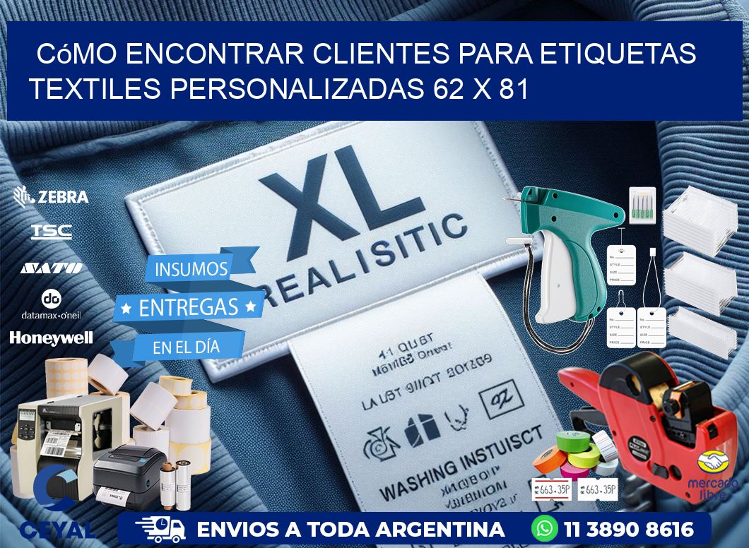 Cómo Encontrar Clientes para Etiquetas Textiles Personalizadas 62 x 81