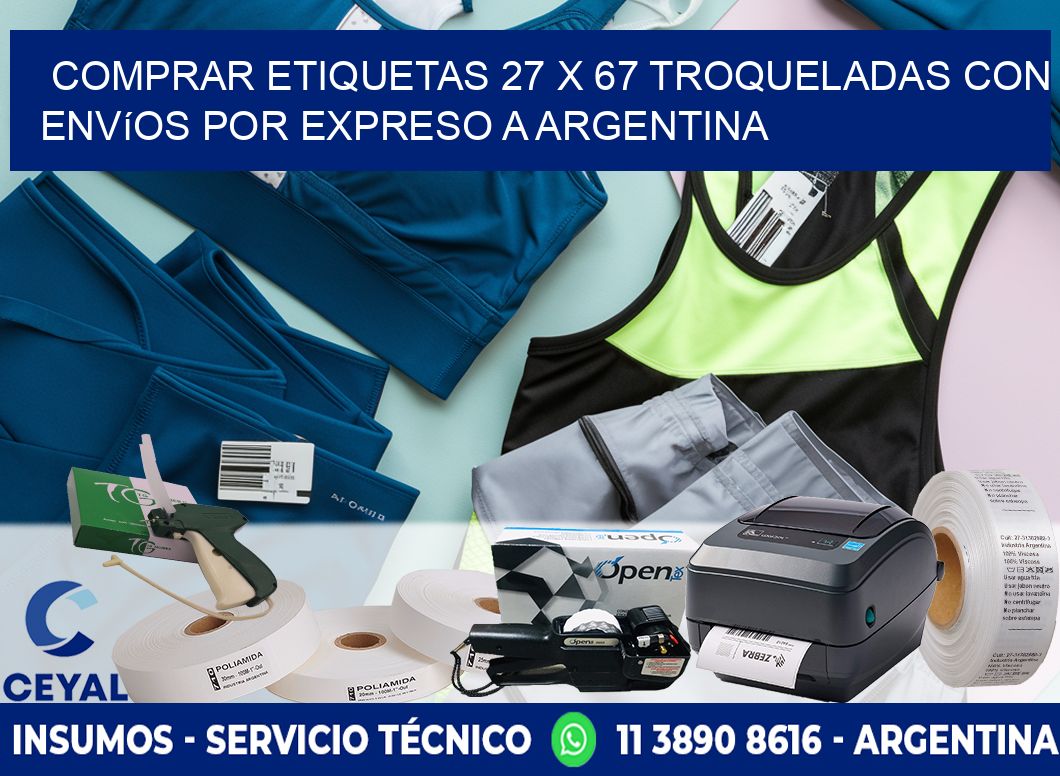 Comprar etiquetas 27 x 67 troqueladas con envíos por expreso a Argentina