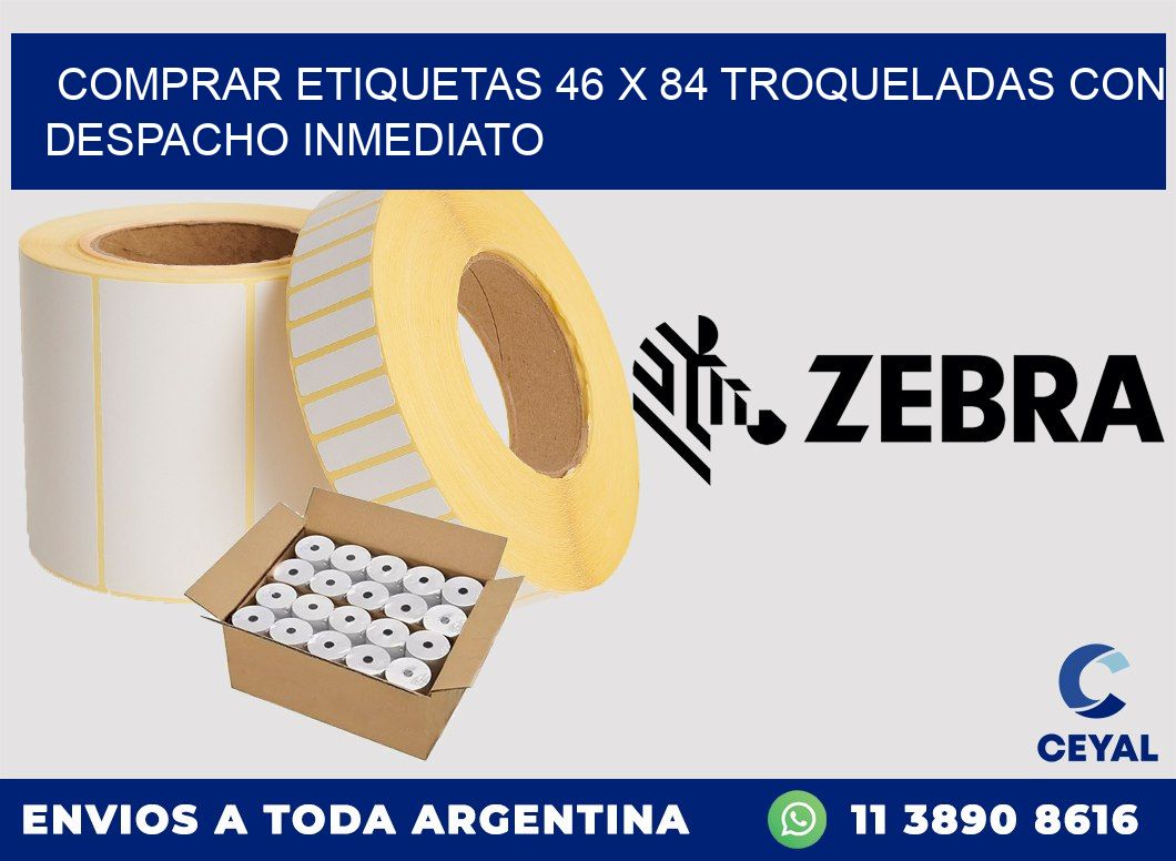 Comprar etiquetas 46 x 84 troqueladas con despacho inmediato