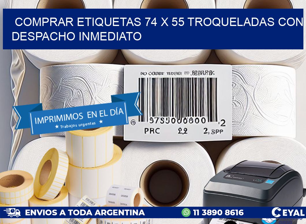 Comprar etiquetas 74 x 55 troqueladas con despacho inmediato