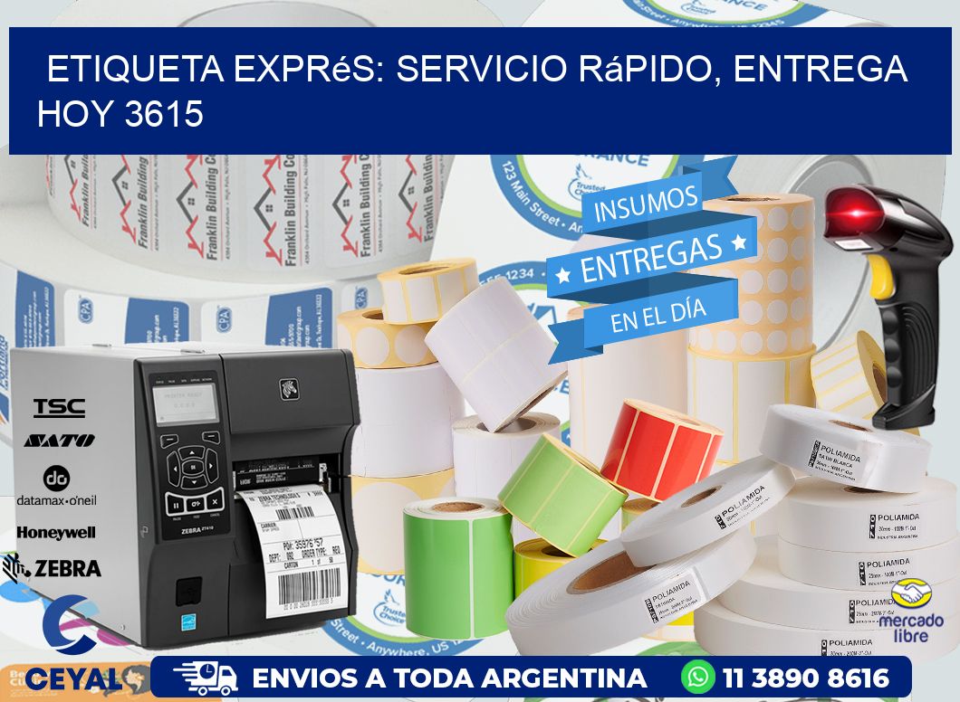 Etiqueta Exprés: Servicio Rápido, Entrega Hoy 3615