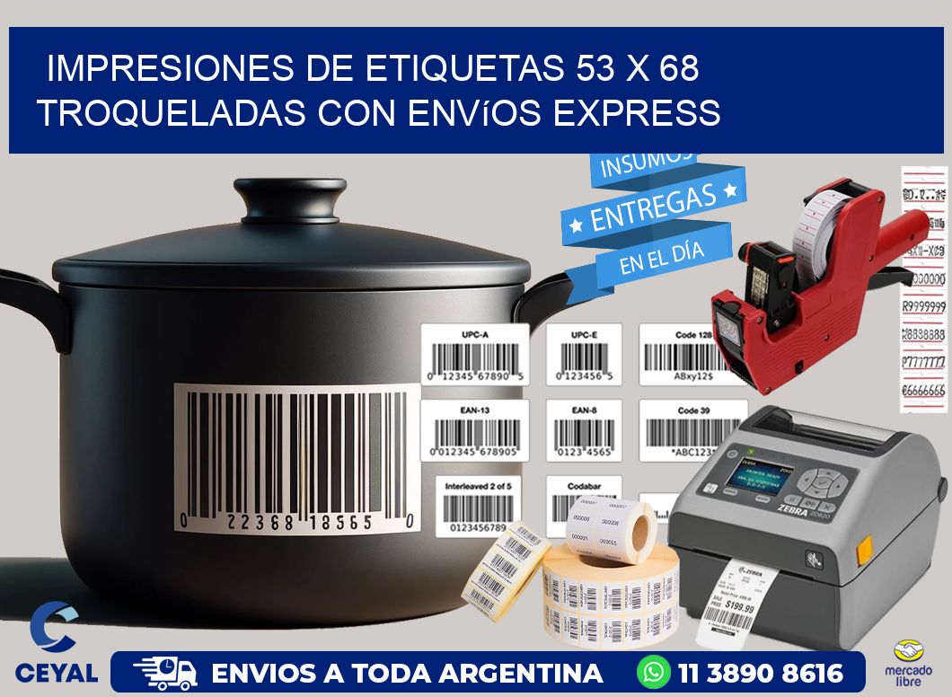 Impresiones de etiquetas 53 x 68 troqueladas con envíos express