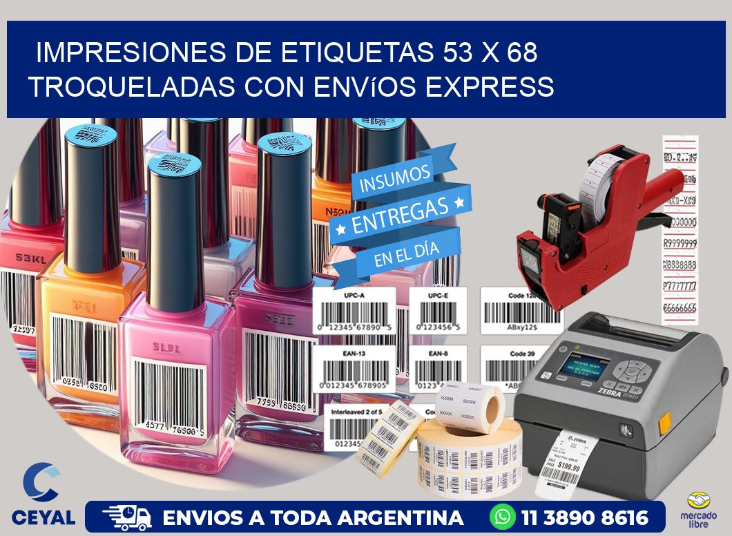 Impresiones de etiquetas 53 x 68 troqueladas con envíos express
