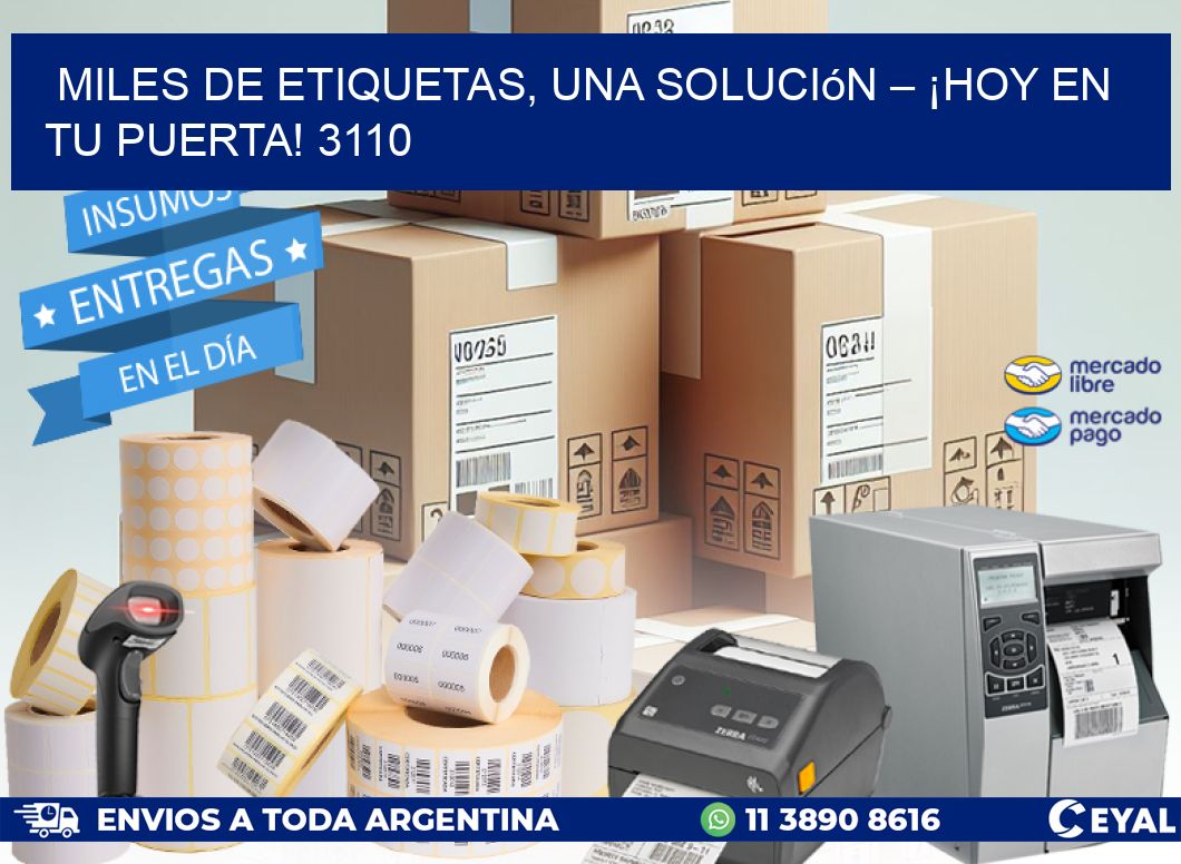 Miles de Etiquetas, Una Solución – ¡Hoy en tu Puerta! 3110