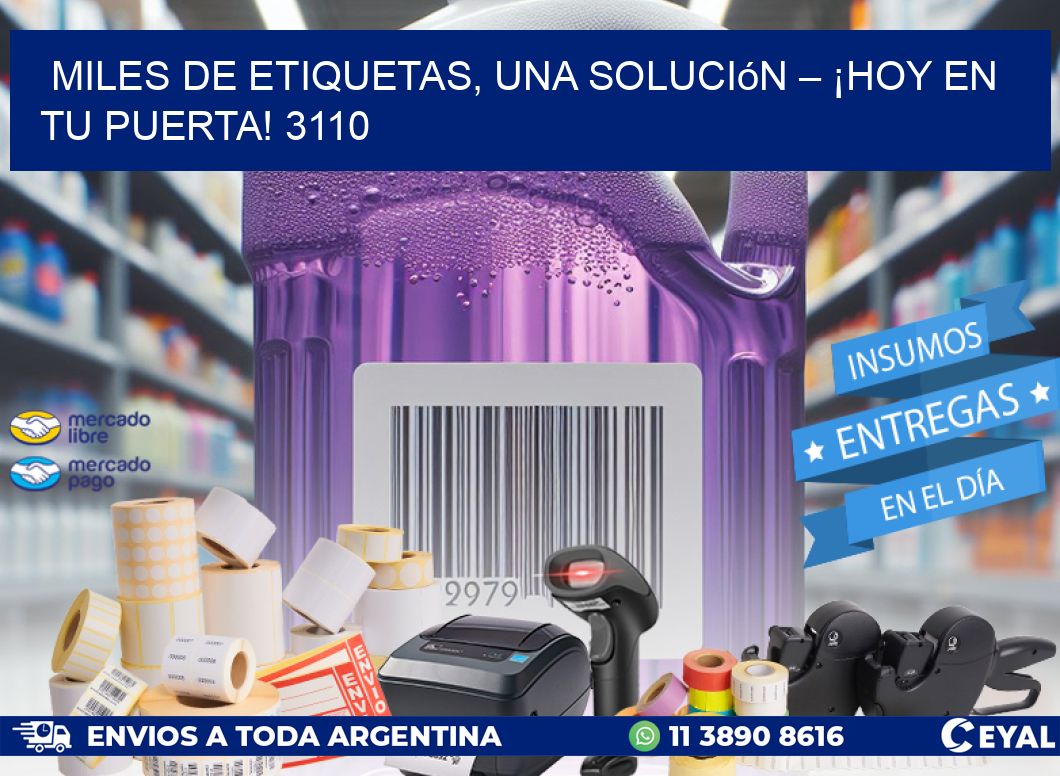 Miles de Etiquetas, Una Solución – ¡Hoy en tu Puerta! 3110