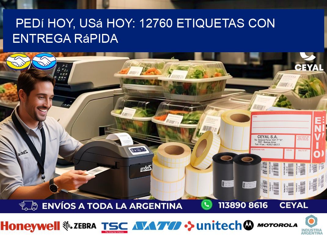 Pedí Hoy, Usá Hoy: 12760 Etiquetas con Entrega Rápida