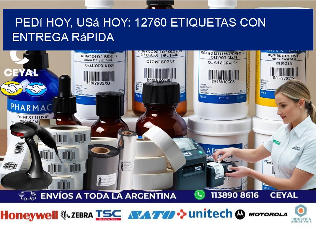 Pedí Hoy, Usá Hoy: 12760 Etiquetas con Entrega Rápida