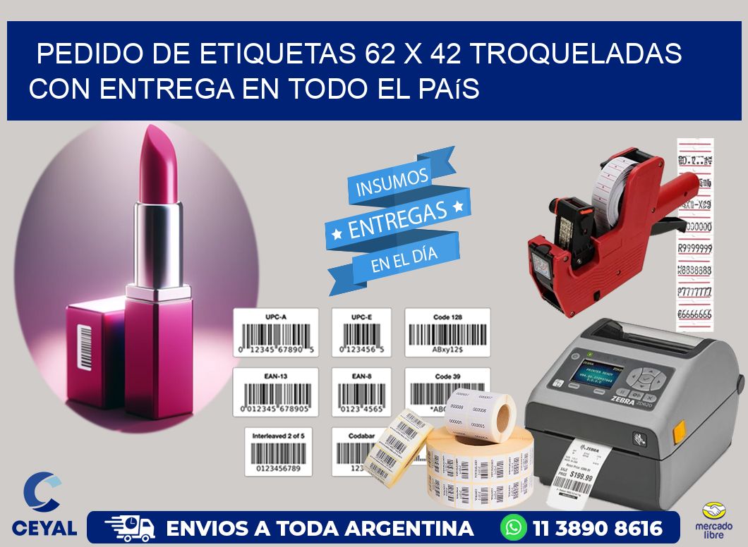 Pedido de etiquetas 62 x 42 troqueladas con entrega en todo el país
