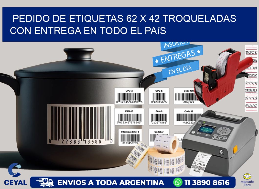 Pedido de etiquetas 62 x 42 troqueladas con entrega en todo el país