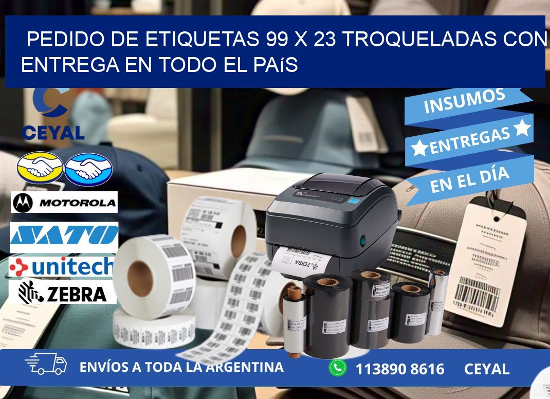 Pedido de etiquetas 99 x 23 troqueladas con entrega en todo el país