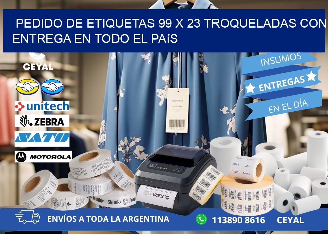 Pedido de etiquetas 99 x 23 troqueladas con entrega en todo el país