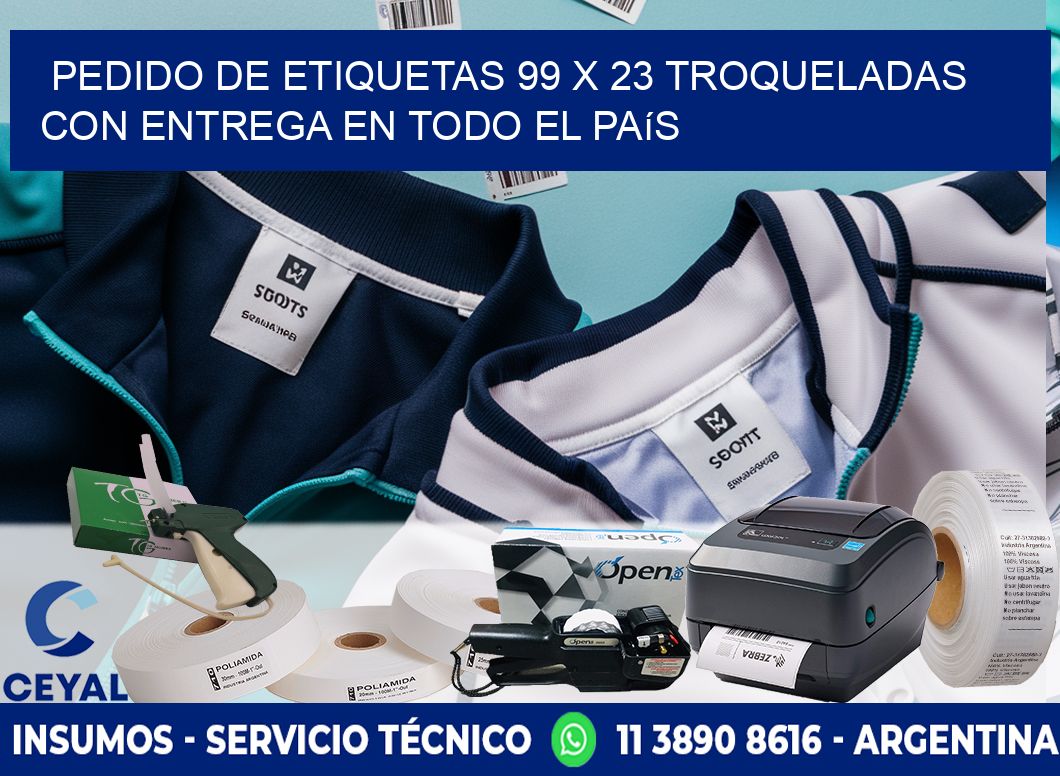 Pedido de etiquetas 99 x 23 troqueladas con entrega en todo el país