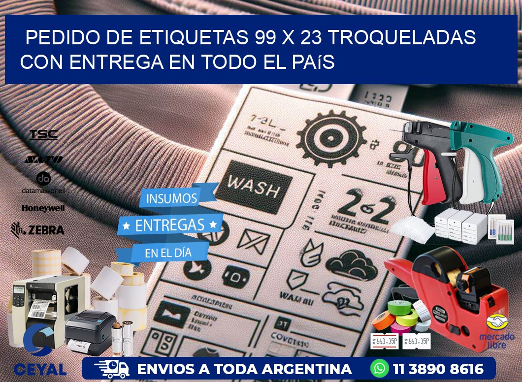 Pedido de etiquetas 99 x 23 troqueladas con entrega en todo el país