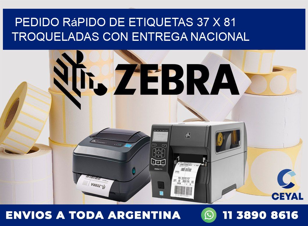 Pedido rápido de etiquetas 37 x 81 troqueladas con entrega nacional