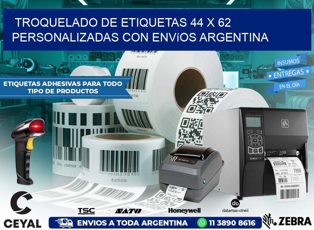 Troquelado de etiquetas 44 x 62 personalizadas con envíos Argentina