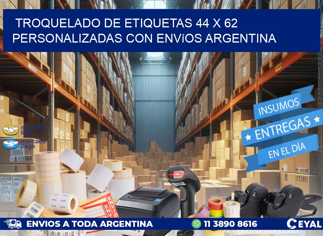 Troquelado de etiquetas 44 x 62 personalizadas con envíos Argentina