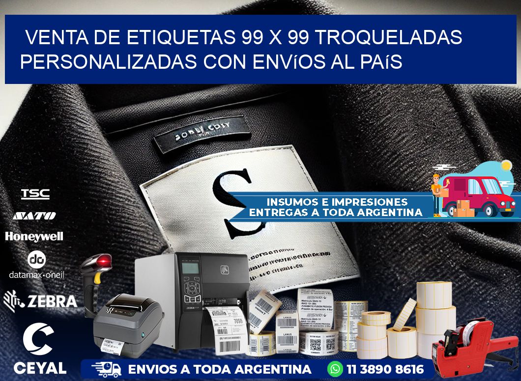 Venta de etiquetas 99 x 99 troqueladas personalizadas con envíos al país